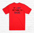 IF LOST RETURN TO BABE