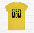 SORRY MOM